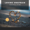 Loving Unafraid Personal Guide